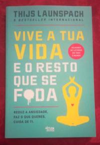 LEITURA: «Vive a Tua Vida e o Resto que se F*da», de Thijs Launspach